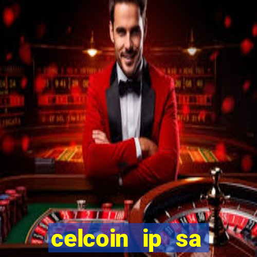 celcoin ip sa plataforma de jogos